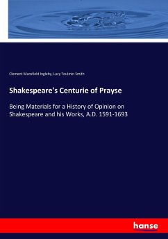 Shakespeare's Centurie of Prayse - Ingleby, Clement Mansfield; Smith, Lucy Toulmin