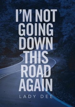I'm Not Going Down This Road Again - Lady Dee