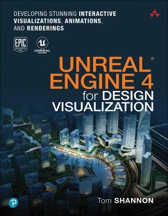 Unreal Engine 4 for Design Visualization (eBook, ePUB) - Shannon, Tom
