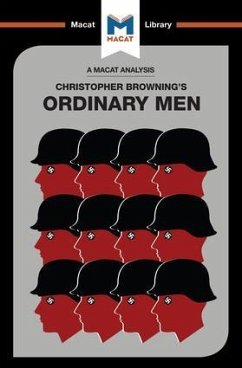 An Analysis of Christopher R. Browning's Ordinary Men - Stammers, Tom; Chappel, James