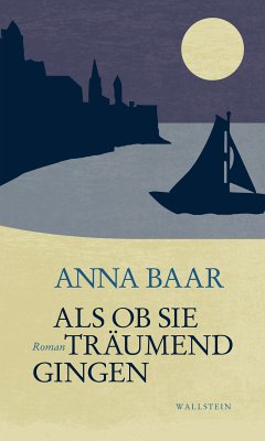 Als ob sie träumend gingen (eBook, ePUB) - Baar, Anna