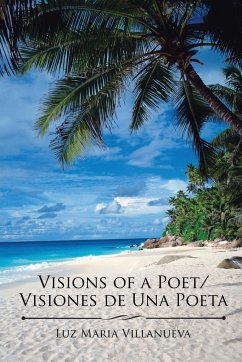 Visions of a Poet/Visiones de Una Poeta - Villanueva, Luz Maria