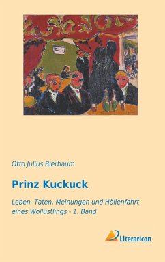 Prinz Kuckuck: Leben, Taten, Meinungen und Höllenfahrt eines Wollüstlings - 1. Band