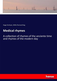 Medical rhymes - Erichsen, Hugo; King, Willis Percival