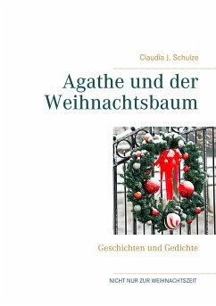 Agathe und der Weihnachtsbaum - Schulze, Claudia J.