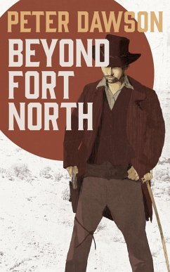 Beyond Fort North (eBook, ePUB) - Dawson, Peter