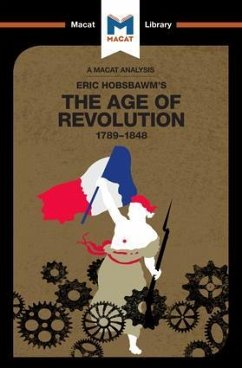 An Analysis of Eric Hobsbawm's The Age Of Revolution - Stammers, Tom