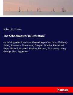 The Schoolmaster in Literature - Skinner, Hubert M.