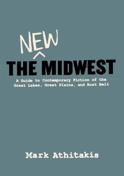 The New Midwest (eBook, ePUB) - Athitakis, Mark