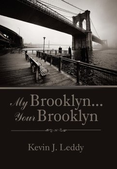 My Brooklyn . . . Your Brooklyn - Leddy, Kevin J.