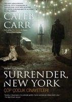 Surrender New York Cöp Cocuk Cinayetleri - Carr, Caleb