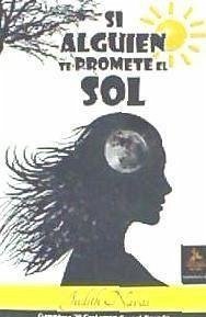 Si alguien te promete el sol - Mínguez Navas, Judith