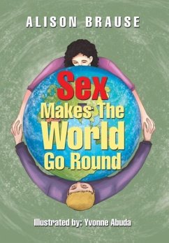 Sex Makes The World Go Round - Brause, Alison