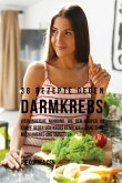 38 Rezepte gegen Darmkrebs 38 Rezepte gegen Darmkrebs