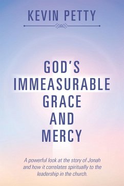 God's Immeasurable Grace and Mercy - Petty, Kevin