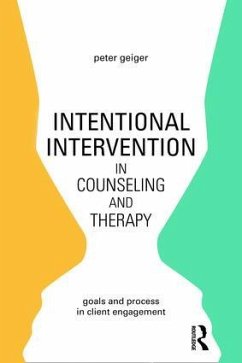 Intentional Intervention in Counseling and Therapy - Geiger, Peter