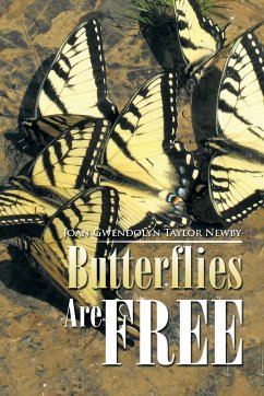 Butterflies Are Free - Newby, Joan Gwendolyn Taylor