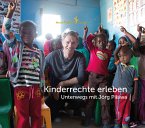 Kinderrechte erleben. Unterwegs mit Jörg Pilawa