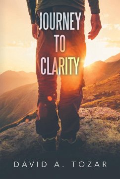 Journey to Clarity - Tozar, David A.