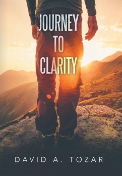 Journey to Clarity - Tozar, David A.