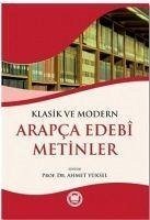 Klasik ve Modern Arapca Edebi Metinler - Yüksel, Ahmet