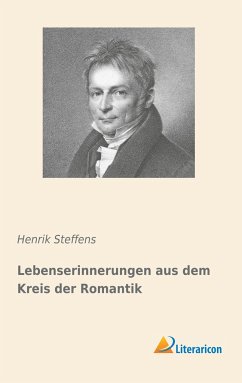 Lebenserinnerungen aus dem Kreis der Romantik - Steffens, Henrik