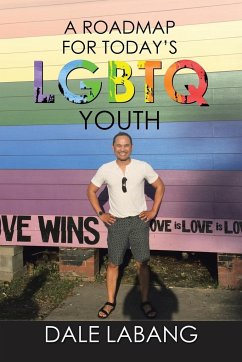 A RoadMap for Today's LGBTQ Youth - Labang, Dale