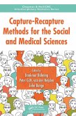 Capture-Recapture Methods for the Social and Medical Sciences Capture-Recapture Methods for the Social and Medical Sciences