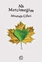 Ah Mercimegim - Ciftci, Mustafa