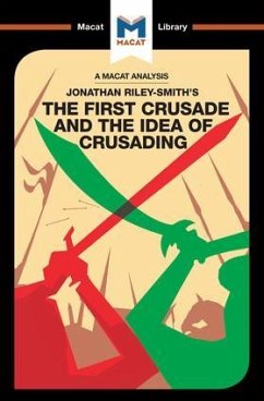 An Analysis of Jonathan Riley-Smith's The First Crusade and the Idea of Crusading - Peters, Damien