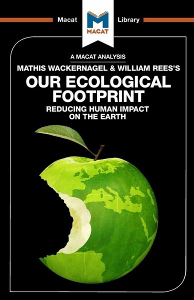 An Analysis of Mathis Wackernagel and William Rees's Our Ecological Footprint An Analysis of Mathis Wackernagel and William Rees's Our Ecological Footprint