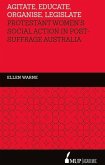 Agitate, Educate, Organise, Legislate: Protestant Women's Social Action in Post-Suffrage Australia