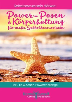 Power-Posen und Körperhaltung für mehr Selbstbewusstsein - Rindlisbacher, Corinna