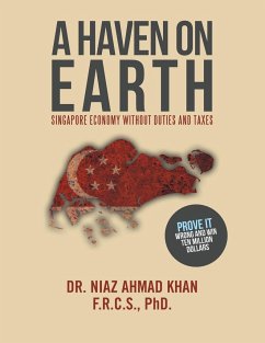 A Haven on Earth: Singapore Economy Without Duties and Taxes - Khan F. R. C. S., Niaz Ahmad