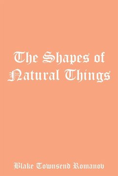 The Shapes of Natural Things - Romanov, Blake Townsend