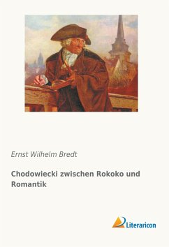 Chodowiecki zwischen Rokoko und Romantik - Bredt, Ernst Wilhelm