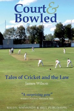 Cover Court and Bowled: Tales of Cricket and the Law