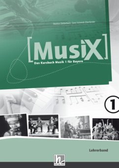 MusiX 1 BY (Ausgabe ab 2017) Lehrerband / Musix - Das Kursbuch Musik, Ausgabe Bayern .1