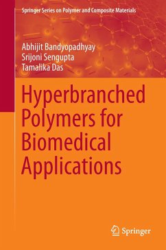 Hyperbranched Polymers for Biomedical Applications - Bandyopadhyay, Abhijit;Sengupta, Srijoni;Das, Tamalika