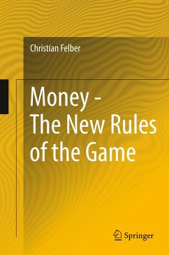 Money - The New Rules of the Game - Felber, Christian