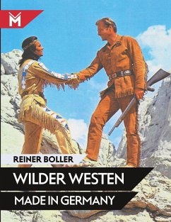 Wilder Westen made in Germany - Boller, Reiner