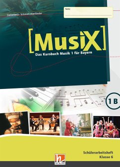 MusiX 1. Schülerarbeitsheft 1B. Ausgabe BG (Bayern Gym Lehrplan Plus) - Detterbeck, Markus; Schmidt-Oberländer, Gero