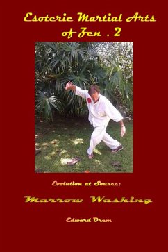 Esoteric Martial Arts.2: Evolution at Source - Marrow Washing (Esoteric Martial Arts of Zen, #2) (eBook, ePUB) - Orem, Edward