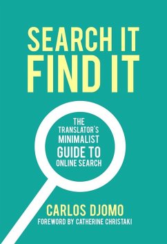 Search It, Find It: The Translator's Minimalist Guide to Online Search (eBook, ePUB) - Djomo, Carlos