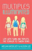 Multiples Illuminated: Life with Twins and Triplets, the Toddler to Tween Years (eBook, ePUB)