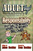 Responsibility - Putting the Monkey Where the Monkey Belongs (ADULT(ing): Manuals on growing up in a society that never taught you how, #2) (eBook, ePUB)