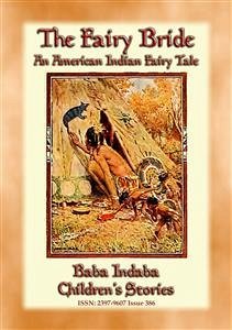 THE FAIRY BRIDE - An American Indian Fairy Tale (eBook, ePUB)