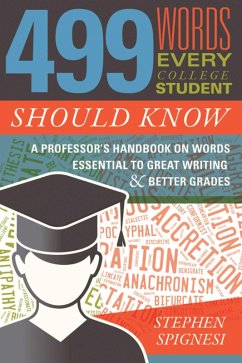 499 Words Every College Student Should Know (eBook, ePUB) - Spignesi, Stephen
