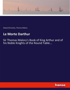 Le Morte Darthur - Strachey, Edward;Malory, Thomas