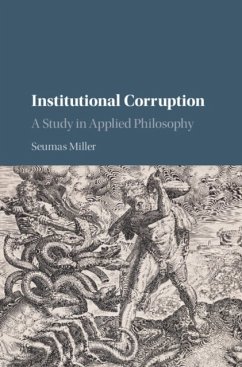 Institutional Corruption - Miller, Professor Seumas